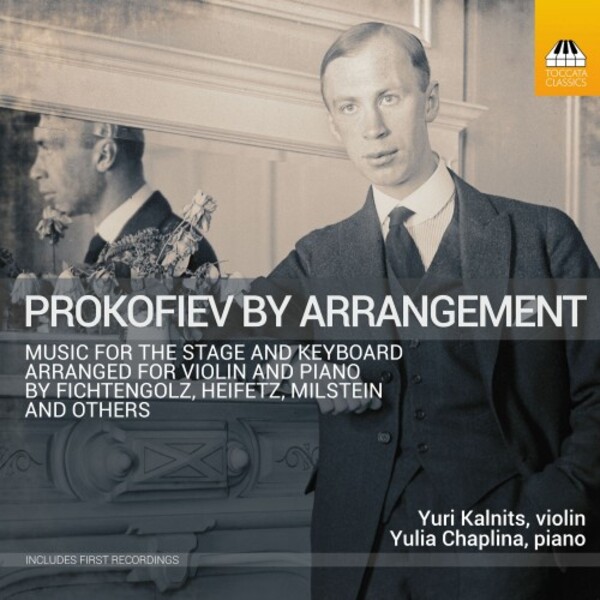 Prokofiev by Arrangement: Music for the Stage and Keyboard arr. for Violin and Piano | Toccata Classics TOCC0135