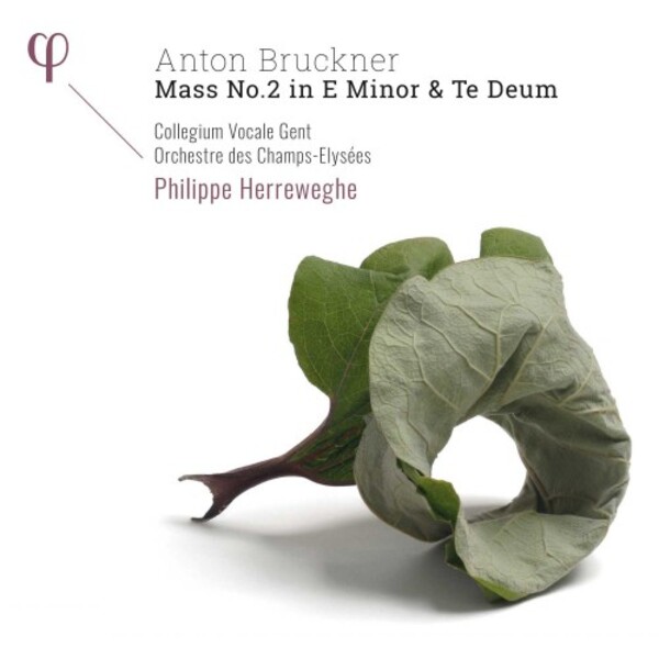 Bruckner - Mass no.2 in E minor, Te Deum | Phi LPH034