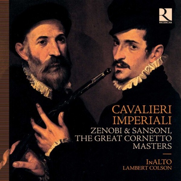 Cavalieri imperiali: Zenobi & Sansoni, the Great Cornetto Masters
