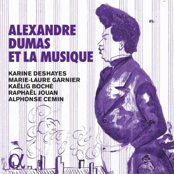 Alexandre Dumas et la Musique | Alpha ALPHA657