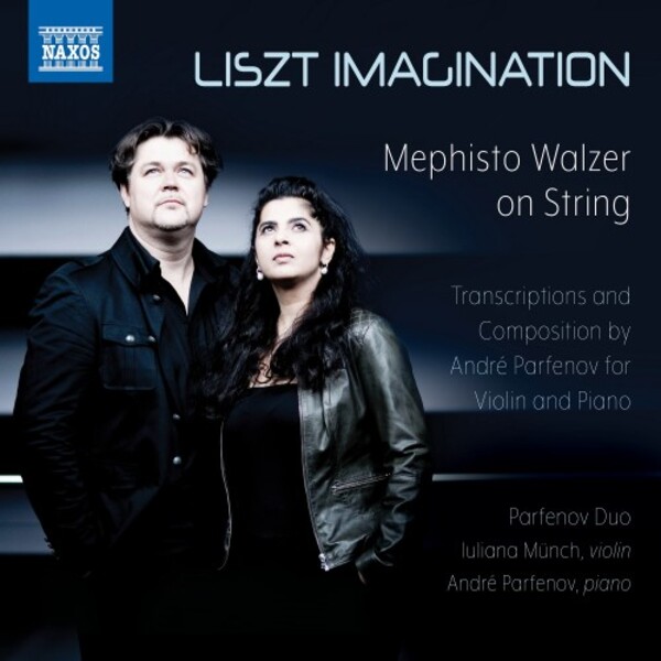 Liszt: Imagination - Transcriptions for Violin & Piano | Naxos 8551445