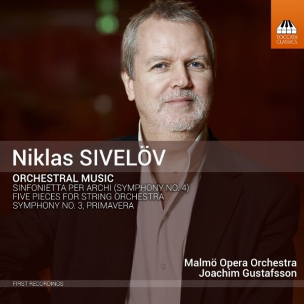 Sivelov - Symphonies 3 & 4, 5 Pieces for Strings | Toccata Classics TOCC0571