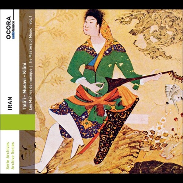 Iran: The Masters of Music Vol.1 - Tala�i, Musavi, Kiani