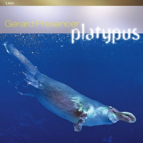 Gerard Presencer: Platypus | Linn AKD079
