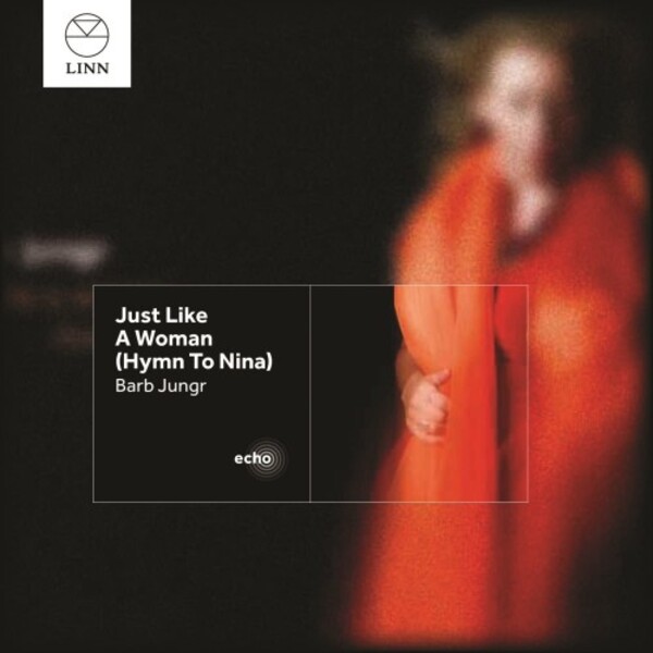 Barb Jungr: Just Like A Woman (Hymn To Nina)