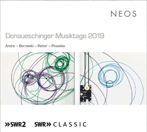 Donaueschinger Musiktage 2019: Andre, Borowski, Reiter, Posadas | Neos Music NEOS12013