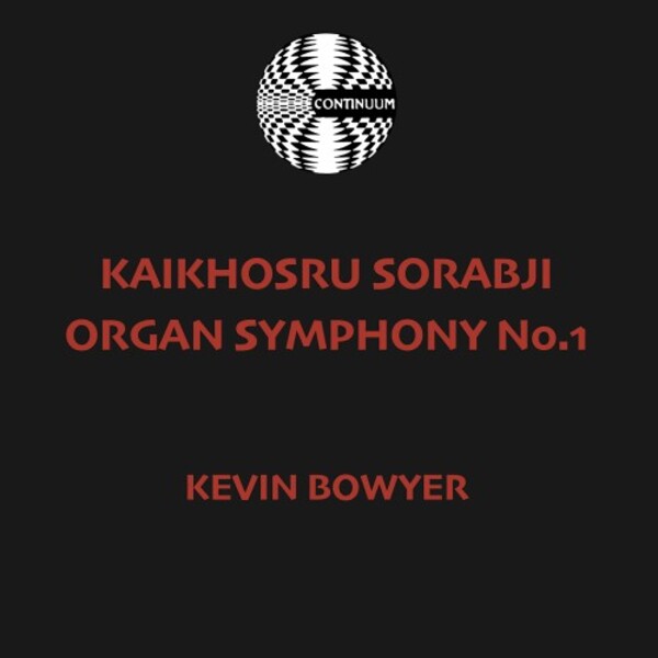 Sorabji - Organ Symphony no.1 | Continuum CCD10012