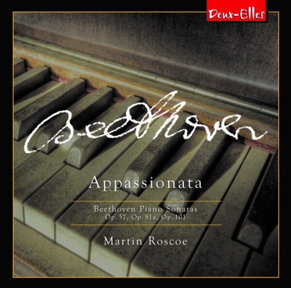 Beethoven - Piano Sonatas Vol.8: Appassionata (opp. 57, 81a & 101) | Deux Elles DXL1168