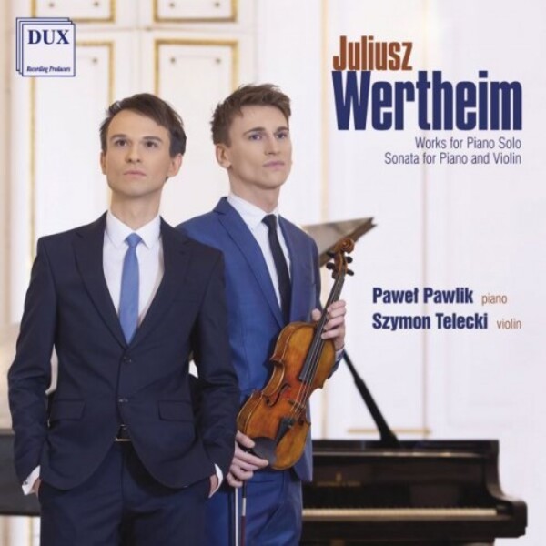 Wertheim - Piano Works & Violin Sonata | Dux DUX1442