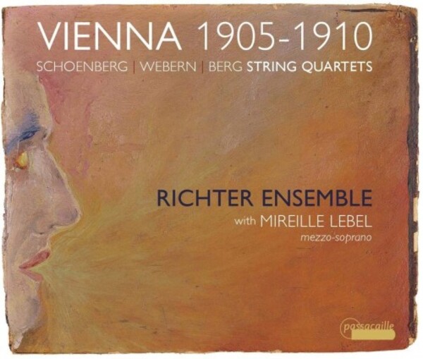 Vienna 1905-1910: Schoenberg, Webern & Berg - String Quartets | Passacaille PAS1093