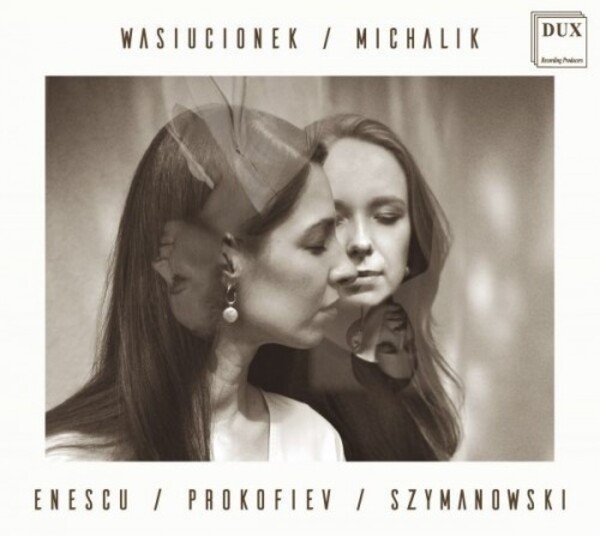 Enescu, Prokofiev, Szymanowski - Works for Violin & Piano | Dux DUX1629