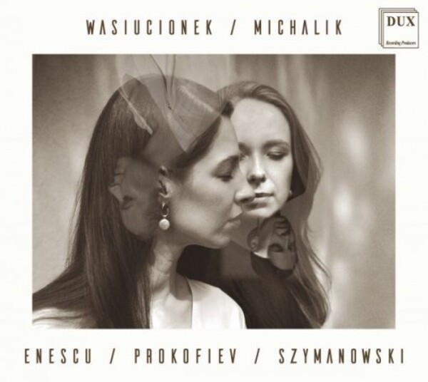 Enescu, Prokofiev, Szymanowski - Works for Violin & Piano