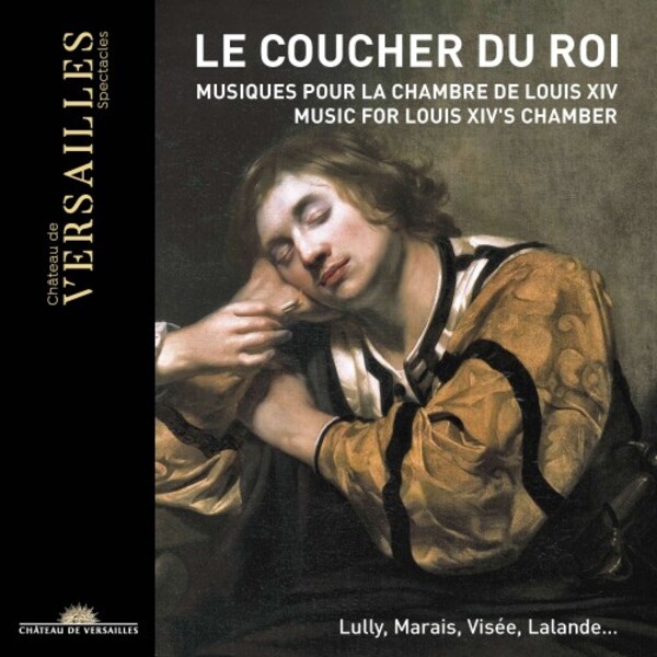 Le Coucher du Roi: Music for Louis XIVs Chamber (CD + DVD) | Chateau de Versailles Spectacles CVS029