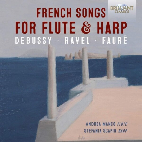 Debussy, Ravel & Faure - French Songs for Flute & Harp