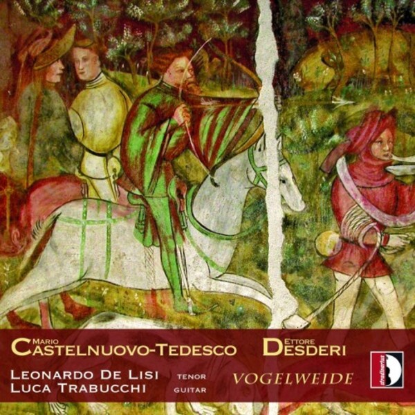 Castelnuovo-Tedesco & Desderi - Vogelweide: Works for Voice & Guitar