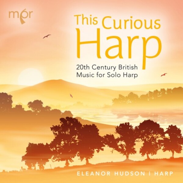 This Curious Harp: 20th-Century British Music for Solo Harp