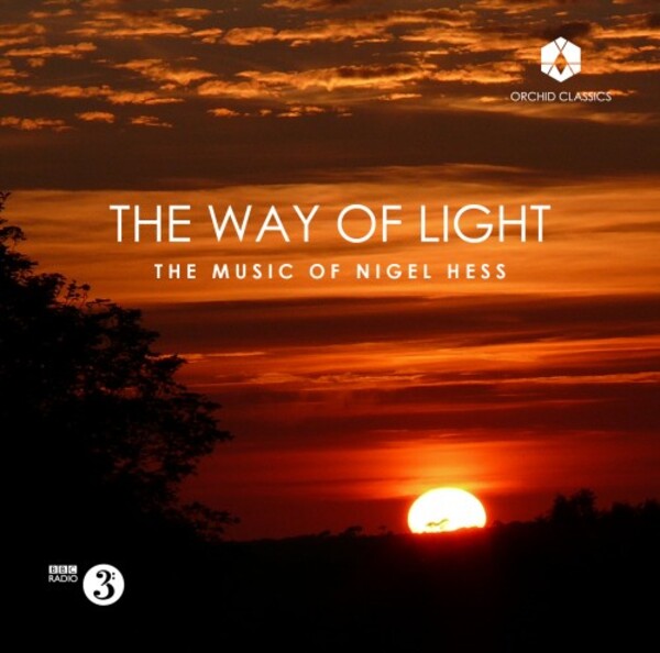 The Way of Light: The Music of Nigel Hess | Orchid Classics ORC100153