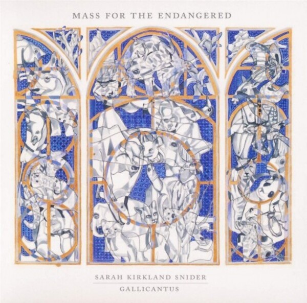 Sarah Kirkland Snider - Mass for the Endangered