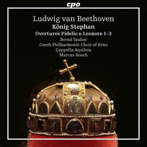 Beethoven - King Stephen (incidental music), Leonore & Fidelio Overtures | CPO 7777712