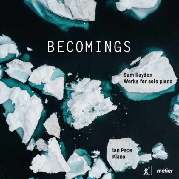 Hayden - Becomings: Music for Solo Piano | Metier MSV28611