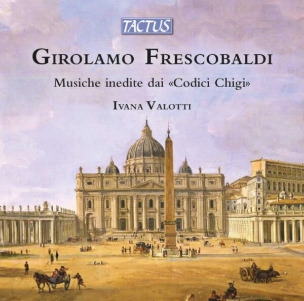 Fresobaldi - Unpublished Music from the Chigi Codices