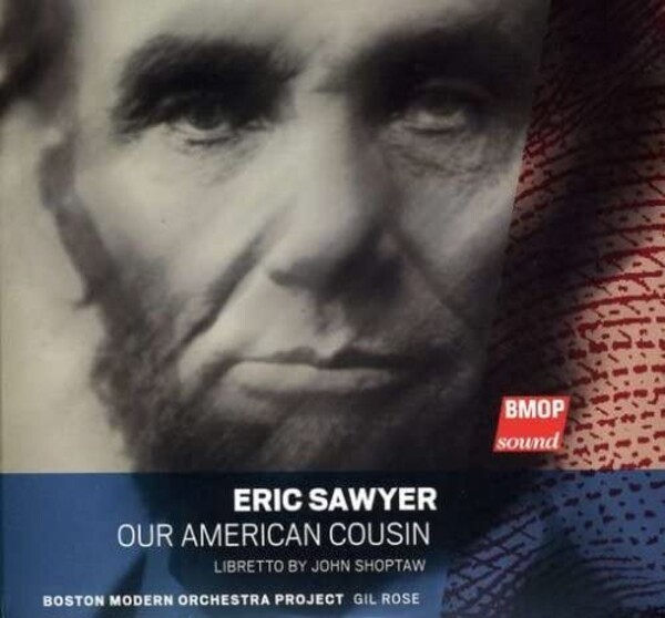 Eric Sawyer - Our American Cousin | Boston Modern Orchestra Project BMOP1006