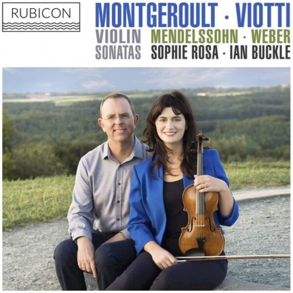 Montgeroult, Viotti, Weber & Mendelssohn - Violin Sonatas | Rubicon RCD1056