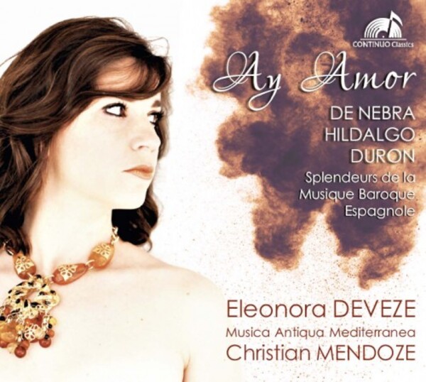 Ay Amor: Spanish Baroque Vocal Music by De Nebra, Duron & Hidalgo | Continuo Classics CC777731