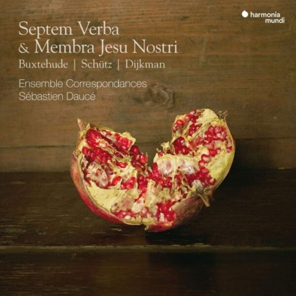 Buxtehude, Schutz & Dijkmann - Septem verba & Membra Jesu nostri