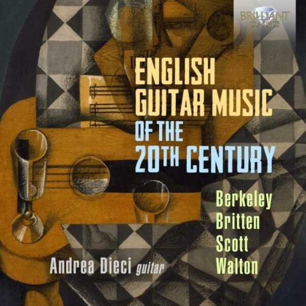 English Guitar Music of the 20th Century: Berkeley, Britten, Scott, Walton | Brilliant Classics 95937