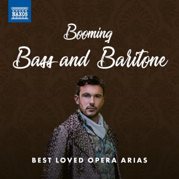 Booming Bass and Baritone: Best Loved Opera Arias | Naxos 8578191
