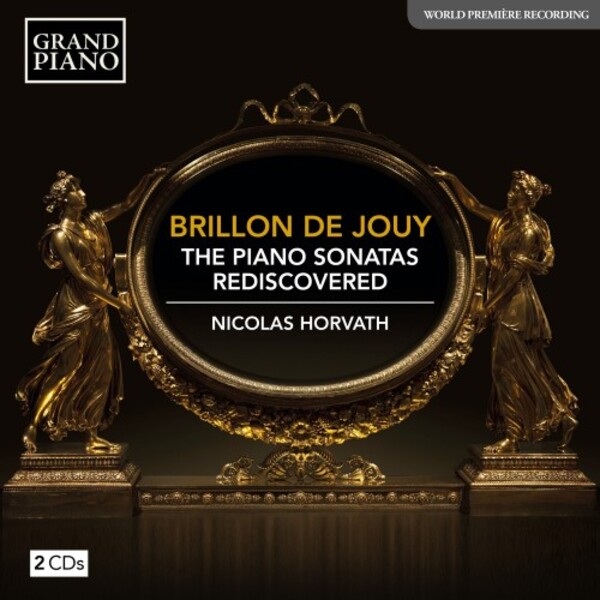 Brillon de Jouy - The Piano Sonatas: Rediscovered | Grand Piano GP87273