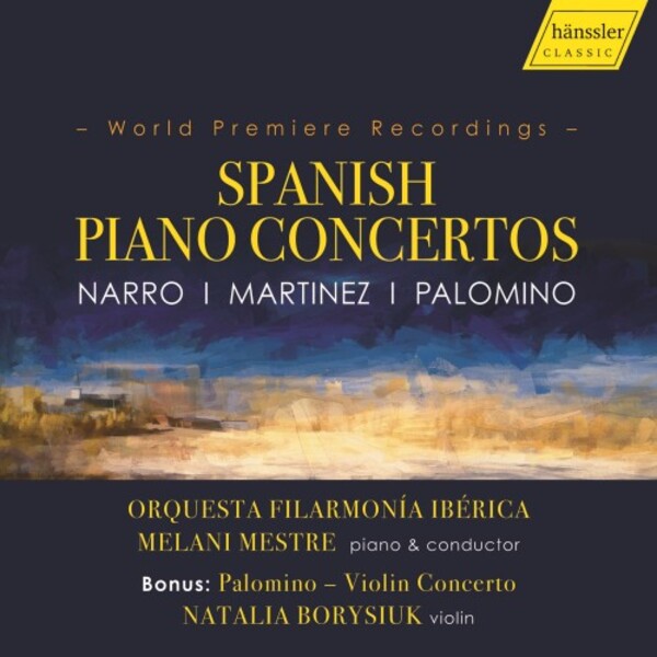 Spanish Piano Concertos: Narro, Martinez, Palomino | Haenssler Classic HC20016