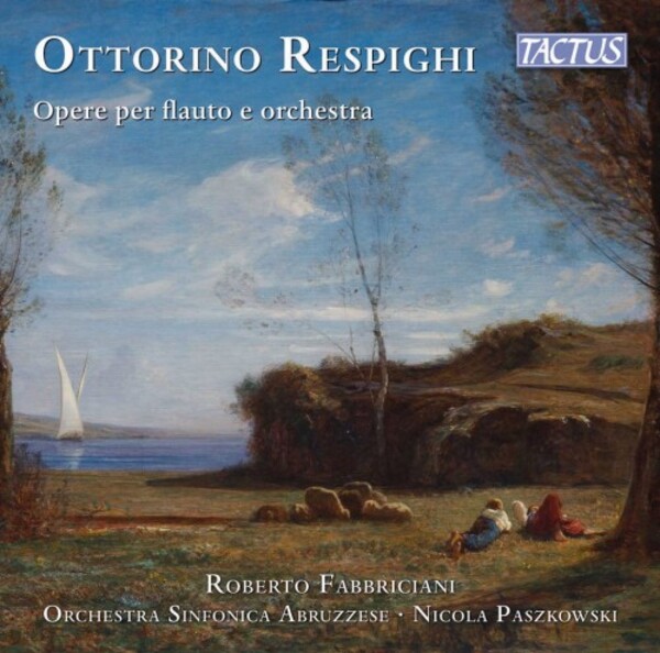 Respighi - Works for Flute and Orchestra | Tactus TC871805