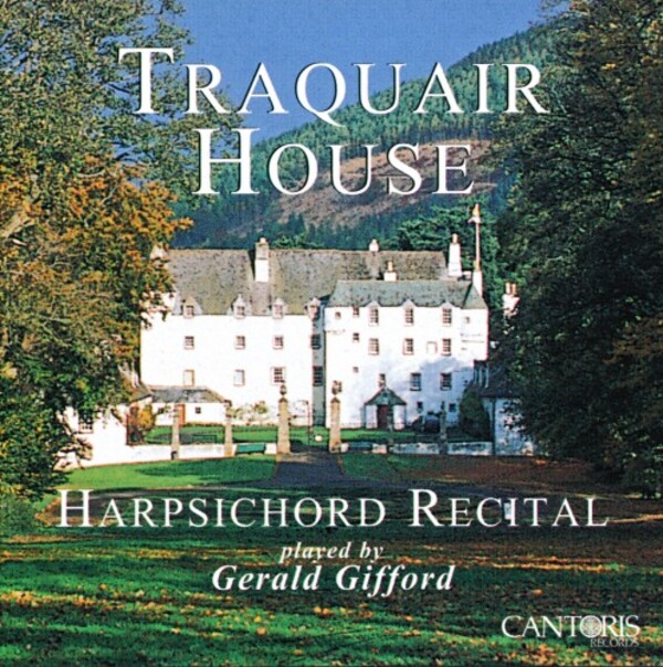 Traquair House Harpsichord Recital | Cantoris CRCD6048