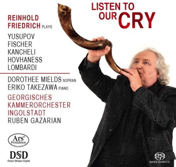Listen To Our Cry: Yusupov, Fischer, Kancheli, Hovhaness, Lombardi | Ars Produktion ARS38318