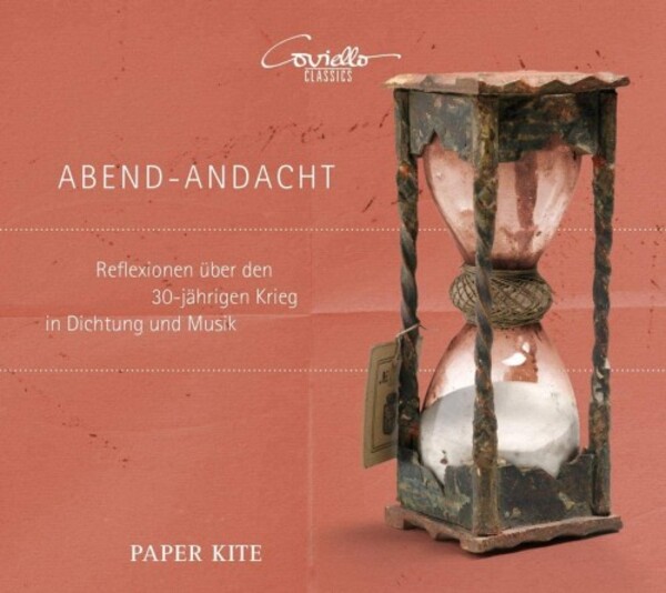 Abend-Andacht: Reflections on the Thirty Years War in Poetry & Music