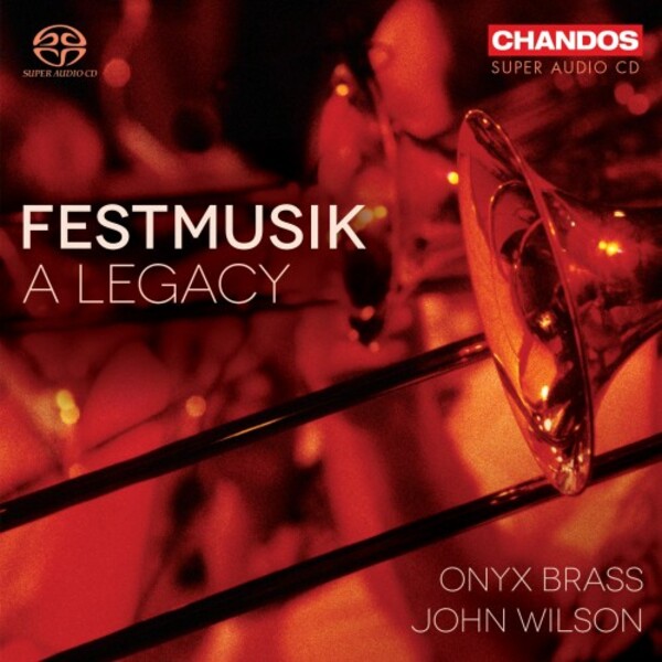 Festmusik: A Legacy | Chandos CHSA5284