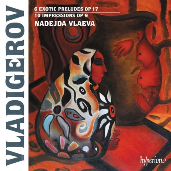 Vladigerov - 6 Exotic Preludes, 10 Impressions | Hyperion CDA68327