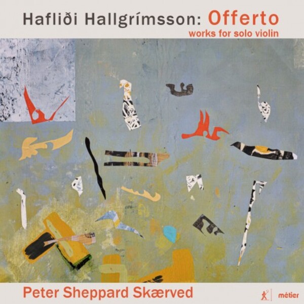 Hallgrimsson - Offerto: Works for Solo Violin | Metier MSV28616