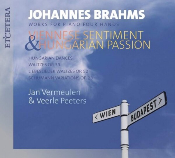 Brahms - Viennese Sentiment & Hungarian Passion: Works for Piano Four Hands | Etcetera KTC1698