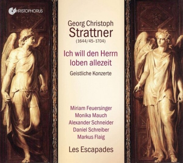 Strattner - Ich will den Herrn loben allezeit: Sacred Concertos | Christophorus CHR77454
