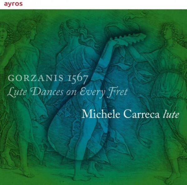 Gorzanis 1567: Lute Dances on Every Fret | Ayros AYCD06