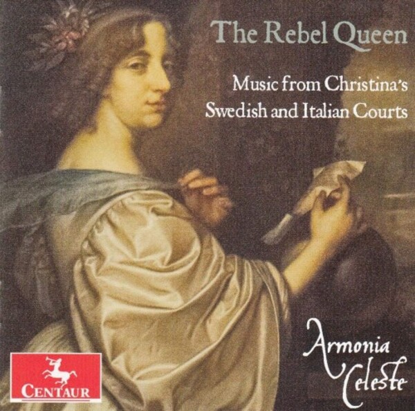 The Rebel Queen: Music from Christinas Swedish and Italian Courts