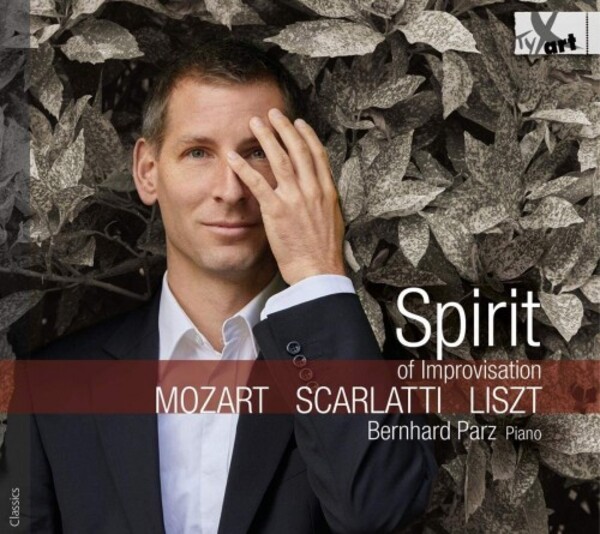 Spirit of Improvisation: Mozart, Scarlatti, Liszt | TYXart TXA19141