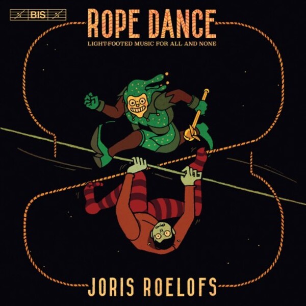 Roelofs - Rope Dance: Light-Footed Music for All and None | BIS BIS2453
