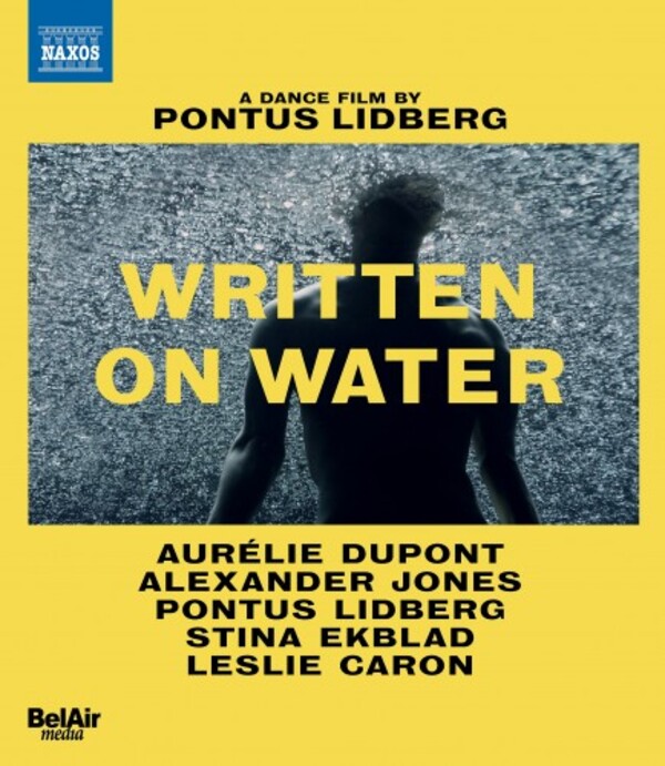 Pontus Lidberg - Written on Water: A Dance Film (Blu-ray) | Naxos - Blu-ray NBD0128V