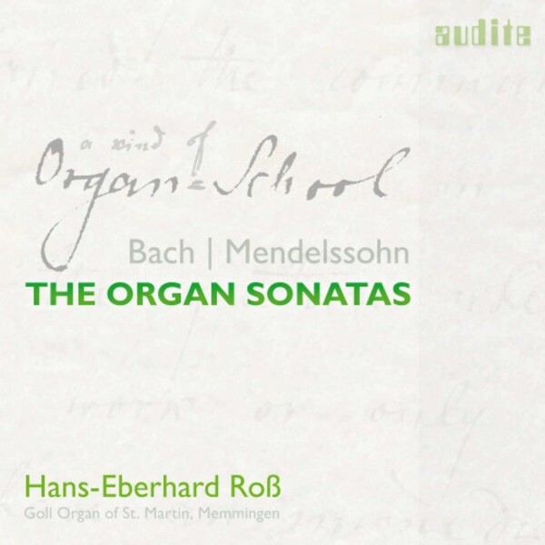 A Kind of Organ-School: Bach & Mendelssohn - The Organ Sonatas
