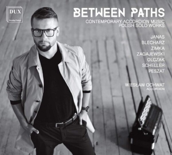 Between Paths: Contemporary Accordion Music | Dux DUX1701