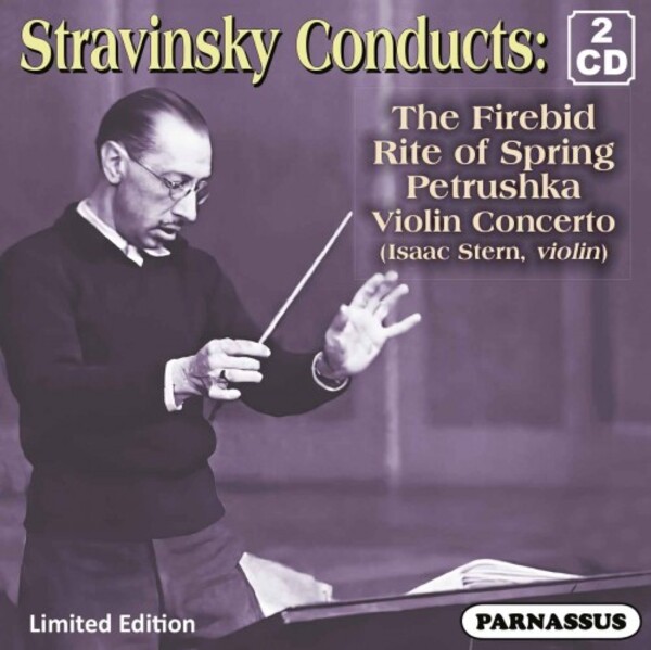 Stravinsky Conducts: The Firebird, Rite of Spring, Petrushka, Violin Concerto | Parnassus PACL950034